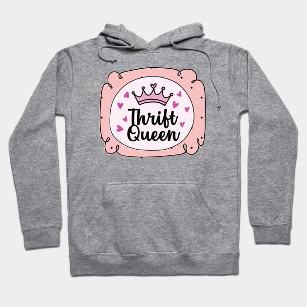 Thrift Queen Hoodie by Crisp Decisions